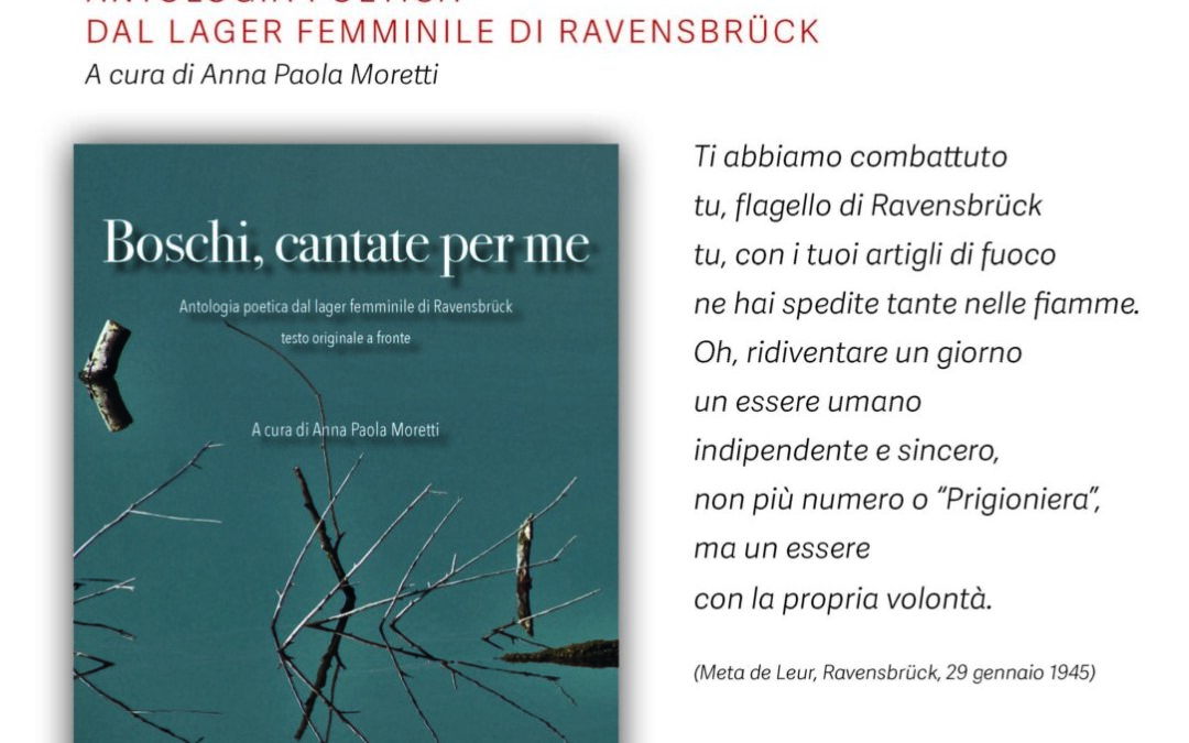 “BOSCHI, CANTATE PER ME ANTOLOGIA POETICA DAL LAGER FEMMINILE DI RAVENSBRÜCK”, di Anna Paola Moretti, Enciclopedia delle Donne ed.